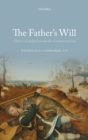 The Father's Will : Christ's Crucifixion and the Goodness of God - Book