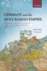 Germany and the Holy Roman Empire : Volume II: The Peace of Westphalia to the Dissolution of the Reich, 1648-1806 - Book