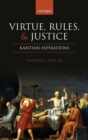 Virtue, Rules, and Justice : Kantian Aspirations - Book