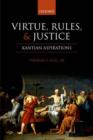 Virtue, Rules, and Justice : Kantian Aspirations - Book