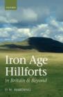 Iron Age Hillforts in Britain and Beyond - Book