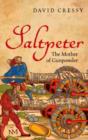Saltpeter : The Mother of Gunpowder - Book