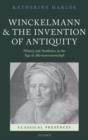 Winckelmann and the Invention of Antiquity : History and Aesthetics in the Age of Altertumswissenschaft - Book