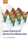 Laser Control of Atoms and Molecules - Book