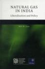Natural Gas in India : Liberalisation and Policy - Book