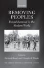 Removing Peoples : Forced Removal in the Modern World - Book