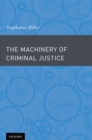 The Machinery of Criminal Justice - eBook