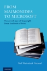 From Maimonides to Microsoft : The Jewish Law of Copyright Since the Birth of Print - eBook
