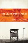 The Least Worst Place : Guantanamo's First 100 Days - eBook
