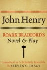 John Henry: Roark Bradford's Novel and Play - eBook