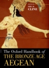 The Oxford Handbook of the Bronze Age Aegean - eBook