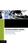 The Development Agenda : Global Intellectual Property and Developing Countries - eBook