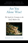 Are You Alone Wise? : The Search for Certainty in the Early Modern Era - eBook