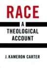 Race : A Theological Account - eBook