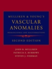 Mulliken and Young's Vascular Anomalies : Hemangiomas and Malformations - eBook