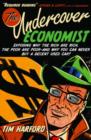 The Undercover Economist:Exposing Why the Rich Are Rich, the Poor Are Poor--and Why You Can Never Buy a Decent            Used Car! : Exposing Why the Rich Are Rich, the Poor Are Poor--and Why You Can - eBook