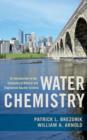 Water Chemistry : An Introduction to the Chemistry of Natural and Engineered Aquatic Systems - Book