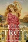 Helen of Troy : Beauty, Myth, Devastation - Book