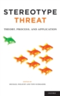 Stereotype Threat : Theory, Process, and Application - Book