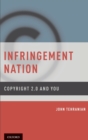 Infringement Nation : Copyright 2.0 and You - Book