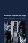 Police and Community in Chicago : A Tale of Three Cities - Book