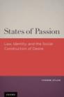 States of Passion : Law, Identity, and Social Construction of Desire - Book