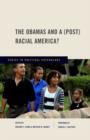 The Obamas and a (Post) Racial America? - Book