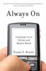 Always On : Language in an Online and Mobile World - Book