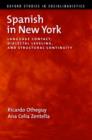 Spanish in New York : Language Contact, Dialectal Leveling, and Structural Continuity - Book