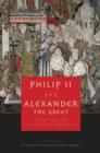 Philip II and Alexander the Great : Father and Son, Lives and Afterlives - Book