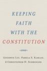Keeping Faith with the Constitution - Book