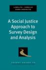 A Social Justice Approach to Survey Design and Analysis - Book