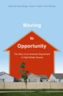 Moving to Opportunity : The Story of an American Experiment to Fight Ghetto Poverty - eBook