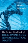 The Oxford Handbook of the Economics of the Biopharmaceutical Industry - Book