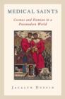 Medical Saints : Cosmas and Damian in a Postmodern World - Book