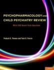 Psychopharmacology and Child Psychiatry Review : With 1200 Board-Style Questions - Book