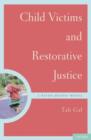 Child Victims and Restorative Justice : A Needs-Rights Model - Book