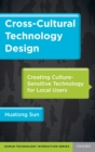Cross-Cultural Technology Design : Creating Culture-Sensitive Technology for Local Users - Book
