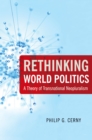 Rethinking World Politics : A Theory of Transnational Neopluralism - eBook