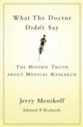 What the Doctor Didn't Say : The Hidden Truth about Medical Research - eBook