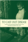 To Cast Out Disease : A History of the International Health Division of Rockefeller Foundation (1913-1951) - eBook