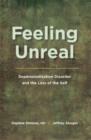 Feeling Unreal : Depersonalization Disorder and the Loss of the Self - eBook