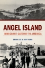 Angel Island : Immigrant Gateway to America - eBook
