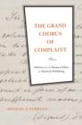The Grand Chorus of Complaint : Authors and the Business Ethics of American Publishing - Book