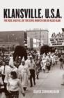 Klansville, U.S.A : The Rise and Fall of the Civil Rights-era Ku Klux Klan - Book