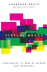 Virtual Words : Language on the Edge of Science and Technology - eBook