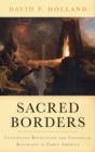 Sacred Borders : Continuing Revelation and Canonical Restraint in Early America - Book