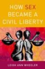 How Sex Became a Civil Liberty - Book