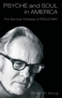 Psyche and Soul in America : The Spiritual Odyssey of Rollo May - Book