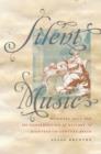 Silent Music : Medieval Song and the Construction of History in Eighteenth-Century Spain - Book